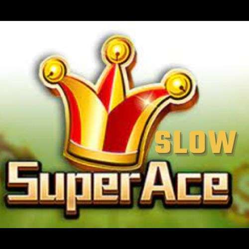 Slow Super Ace